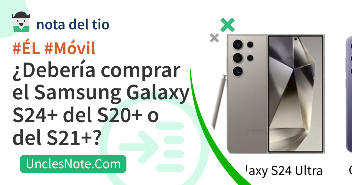 ¿Debería comprar el Samsung Galaxy S24+ del S20+ o del S21+?