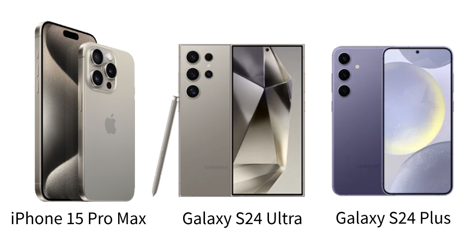 iPhone 15 Pro Max - Galaxy S24 Ultra - Galaxy S24 Plus